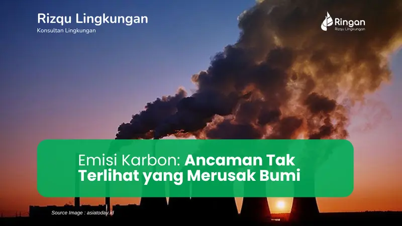 Emisi Karbon: Ancaman Tak Terlihat yang Merusak Bumi