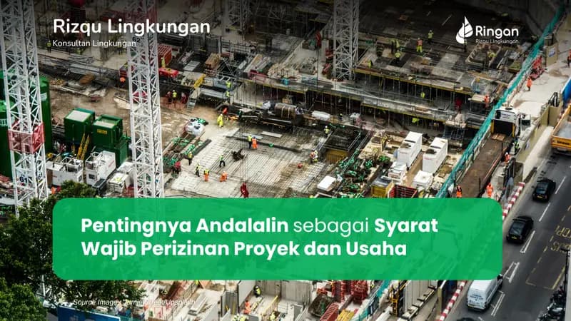 Pentingnya Andalalin sebagai Syarat Wajib Perizinan Proyek dan Usaha