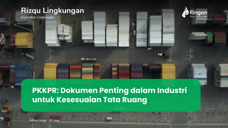 PKKPR: Dokumen Penting dalam Industri untuk Kesesuaian Tata Ruang