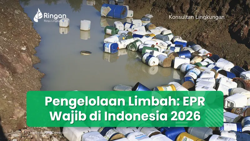 Pengelolaan Limbah: Extended Producer Responsibility (EPR) Wajib di Indonesia 2026